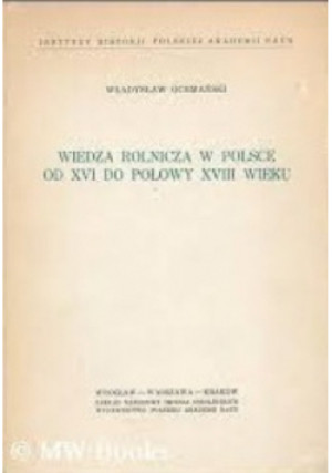 Wiedza Rolnicza w Polsce - Ochmański - książka historyczna wyd. 1965