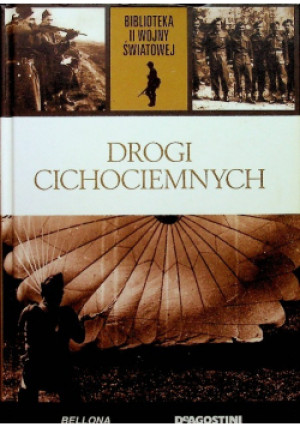 Drogi cichociemnych - Praca Zbiorowa - książka historyczna wyd. 2013