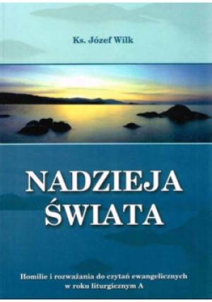 Nadzieja świata - Józef Wilk - książka  wyd. 2007