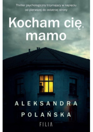 Kocham cię mamo - Aleksandra Polańska - książka  wyd. 2023