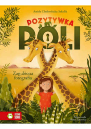 Pozytywka Poli Tom 1 Zagubiona fotografia - Aniela Cholewińska-Szkolik - książka  wyd. 2022
