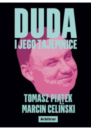 Duda i jego tajemnice - Tomasz Piątek, Marcin Celiński - książka  wyd. 2020