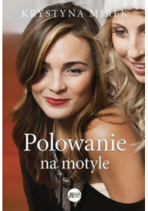 Polowanie na motyle - Krystyna Mirek - książka  wyd. 2016