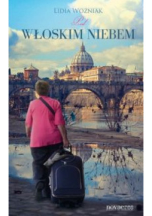 Pod włoskim niebem - Lidia Woźniak - książka  wyd. 2014