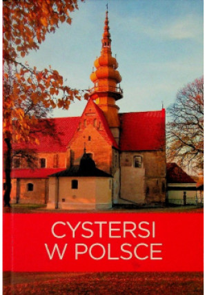 Cystersi w Polsce - Tomasz Kaczyński, Izabela Kaczyńska - książka historyczna wyd. 2010
