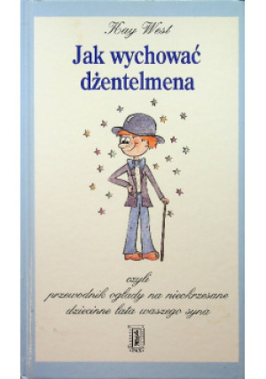 Jak wychować dżentelmena - Kay West - książka  wyd. 2003