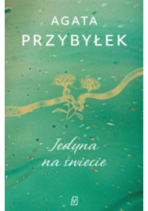 Jedyna na świecie - Agata Przybyłek - książka  wyd. 2022