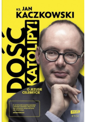 Dość katolipy O Jezusie celebrycie - Jan Kaczkowski - książka  wyd. 2018