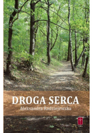 Droga serca - Aleksandra Radziejewska - książka  wyd. 2018