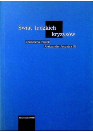 Świat ludzkich kryzysów - Aleksander Jacyniak, Zenomena Płużek - książka  wyd. 2006