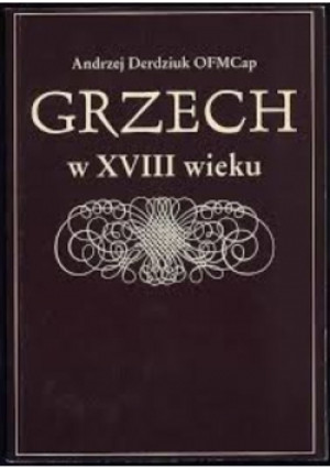 Grzech w XVIII wieku - Andrzej Derdziuk - książka  wyd. 1996