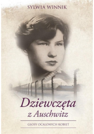 Dziewczęta z Auschwitz - Sylwia  Winnik - książka historyczna wyd. 2018