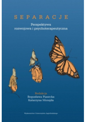 Separacje. Perspektywa rozwojowa i psychoterapeutyczna - Bogusława Piasecka, Katarzyna Morajda - książka  wyd. 2024