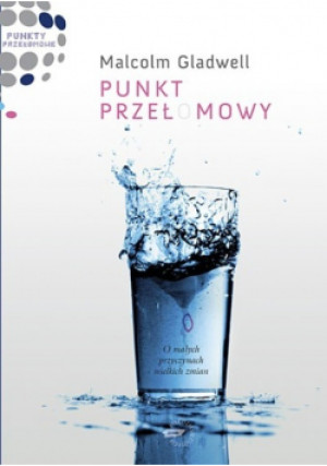 Punkt przełomowy - Malcolm Gladwell - książka  wyd. 2009