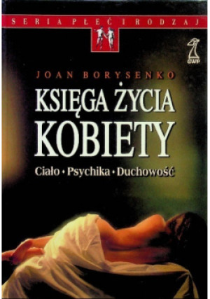 Księga życia kobiety Ciało Psychika Duchowość - Joan Borysenko - książka  wyd. 2003