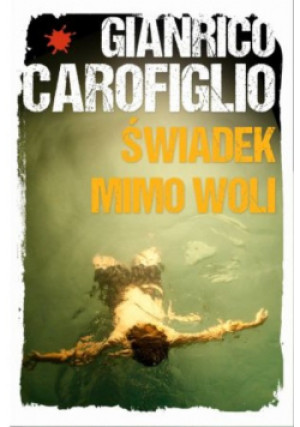 Świadek mimo woli - Gianrico Carofiglio - książka  wyd. 2015