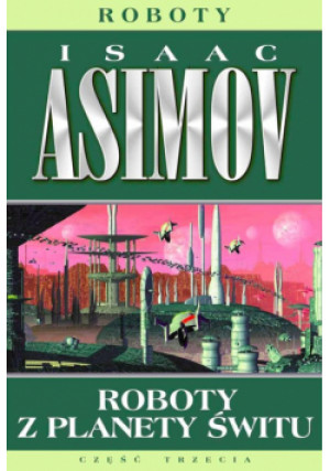 Roboty z planety świtu. Roboty wyd. 2024 - Isaac Asimov - książka  wyd. 2024