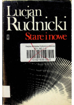 Stare i nowe - Lucjan Rudnicki - książka historyczna wyd. 1979
