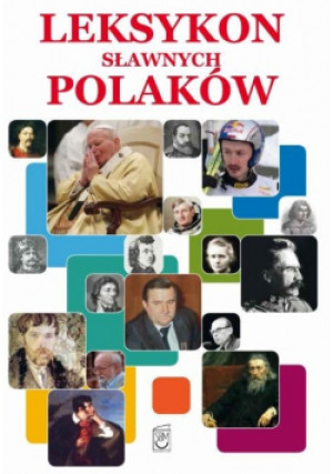 Leksykon sławnych Polaków - książka  wyd. 2014