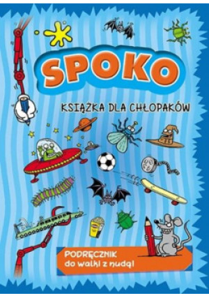 Spoko książka dla chłopaków - Praca Zbiorowa - książka  wyd. 2016