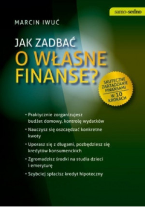 Jak zadbać o własne finanse - Marcin Iwuć - książka  wyd. 2014