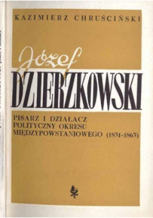 Józef Dzierzkowski - Kazimierz Chruściński - książka historyczna wyd. 1970