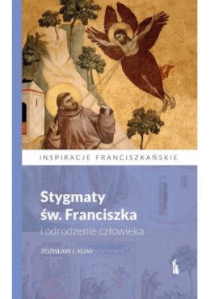 Stygmaty św. Franciszka i odrodzenie człowieka - książka  wyd. 2024