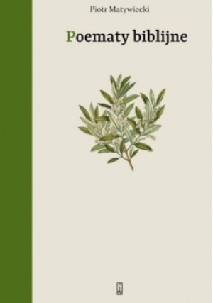 Poematy biblijne z lat 1965 - 2020 - Piotr Matywiecki - książka  wyd. 2020