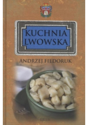 Kuchnia lwowska - Andrzej Fiedoruk - książka  wyd. 2010