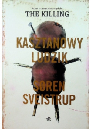 Kasztanowy ludzik - Soren Sveistrup - książka  wyd. 2019