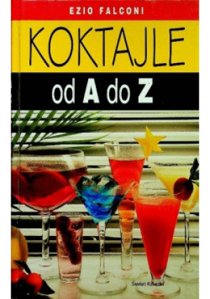 Koktajle od A do Z - Ezio Falconi - książka  wyd. 2003