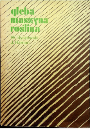Gleba maszyna roślina - W. Byszewski - książka  wyd. 1977