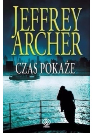 Czas pokaże - Jeffrey Archer - książka  wyd. 2011