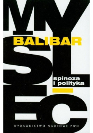 Spinoza i polityka - Etienne Balibar - książka  wyd. 2009
