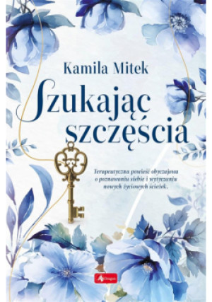 Szukając szczęścia - Mitek Kamila - książka  wyd. 2024