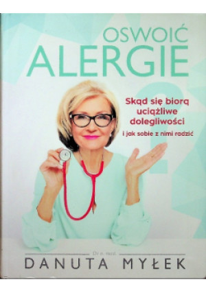 Oswoić alergie - Danuta Myłek - książka  wyd. 2018