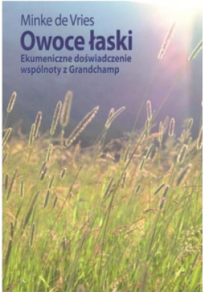 Owoce łaski ekumeniczne - Minke de Vries - książka  wyd. 2017