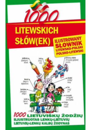 1000 litewskich słów(ek) Ilustrowany słownik polsko-litewski litewsko-polski - Jarosław Stefaniak - książka  wyd. 2014