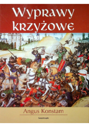 Wyprawy krzyżowe - Angus Konstam - książka  wyd. 2005