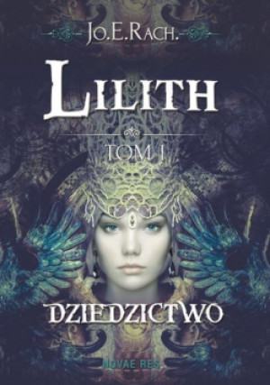 Lilith Tom I Dziedzictwo - Jo E. Rach - książka fantasy wyd. 2015