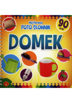 Mój pierwszy foto słownik Domek - Praca Zbiorowa - książka  wyd. 2013