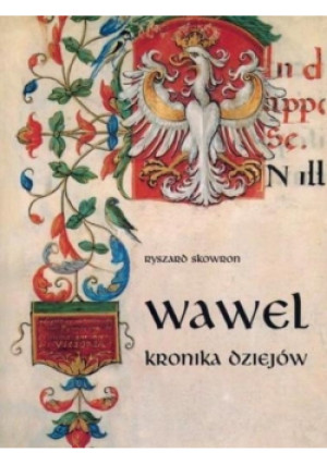 Wawel kronika dziejów - Ryszard Skowron - książka historyczna wyd. 2001