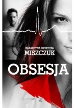 Obsesja - Katarzyna Berenika Miszczuk - książka  wyd. 2017