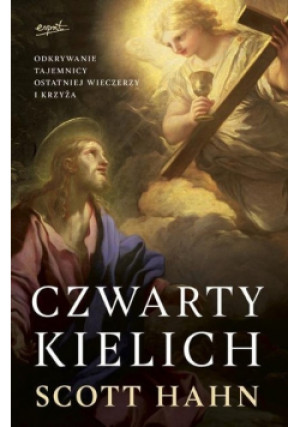 Czwarty kielich - Scott Hahn - książka  wyd. 2019