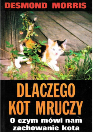 Dlaczego kot mruczy - Desmond Morris - książka  wyd. 2008
