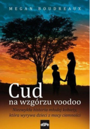 Cud na wzgórzu voodoo - Megan Boudreaux - książka  wyd. 2015