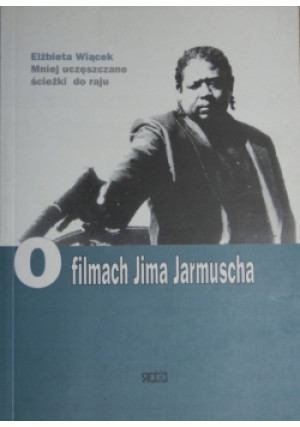 O filmach Jima Jarmuscha - Elżbieta Więcek - książka  wyd. 2001