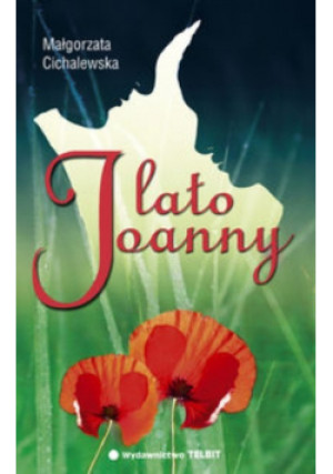 Lato Joanny - Małgorzata Cichalewska - książka  wyd. 2011