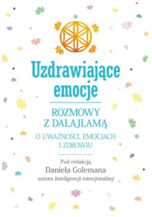 Uzdrawiające emocje Rozmowy z Dalajlamą o uważności emocjach i zdrowiu - Daniel Goleman (red.) - książka reportaż wyd. 2022