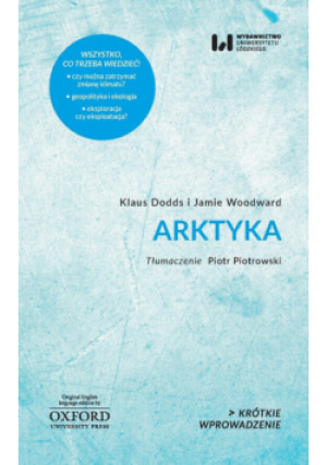 Arktyka - Klaus Dodds, Jamie Woodward - książka  wyd. 2022